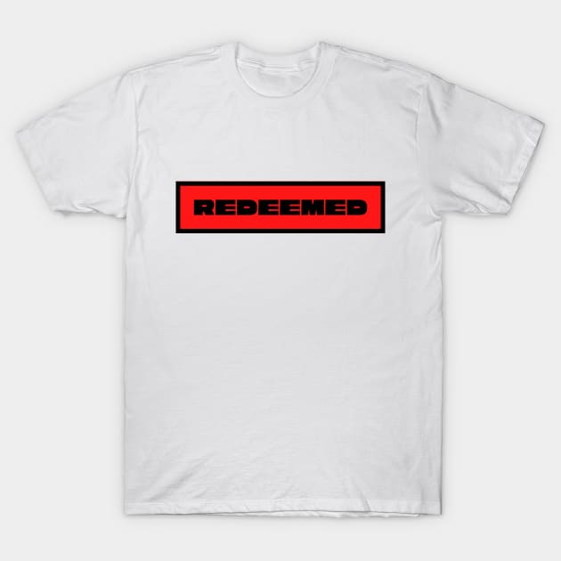 Redeemed T-Shirt by Push Concepts